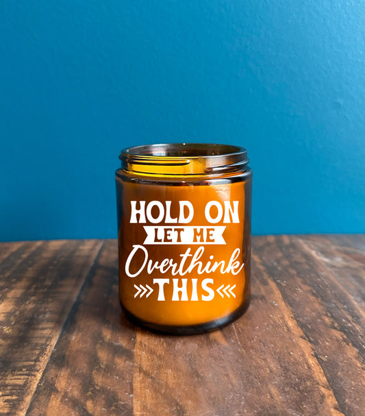 Let Me Overthink This Candle